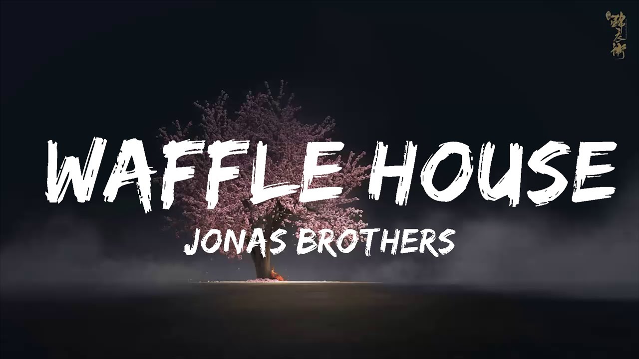 Jonas Brothers Waffle House (1 HOUR/Lyrics) YouTube