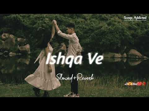 Ishqa Ve [ Slowed Reverb ] Ishqa Ve Chadeya (Slowed Reverb) Zeeshan Ali | Ishqa Ve Zeeshan Ali | Ind