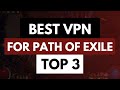 Best VPN for Path of Exile 🔥 Top 3 VPNs for PoE (Fix Ping, Lag &amp; disconnects)
