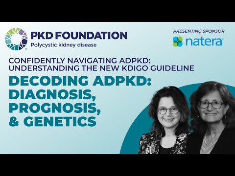 Decoding ADPKD: Diagnosis, Prognosis, & Genetics - video from PKD Foundation