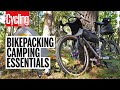 Must Have Bikepacking Kit | Tips and Tricks | Cycling Weekly