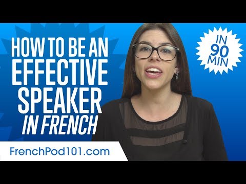 How to Be an Effective French Speaker in 90 Minutes