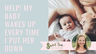 Help! My Baby Wakes Every Time I Put Her Down