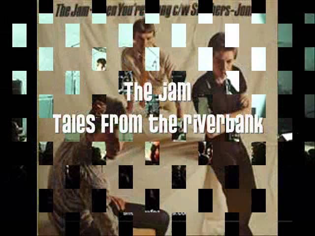 The Jam - Tales From The Riverbank