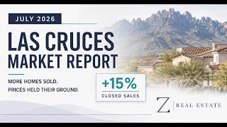 Las Cruces Housing Market Update July 2026 Sales Up 15