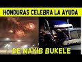 GRAN CELEBRACION EN HONDURAS POR RECIBIR ALIMENTOS ENVIADOS X EL PRESIDENTE SALVADOREñO NAYIB BUKELE