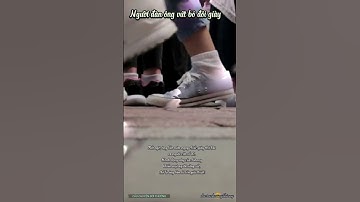 Câu chuyện đời thường | NGƯỜI ĐÀN ÔNG VỨT BỎ ĐÔI GIÀY