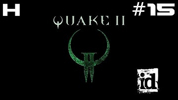 Quake II Walkthrough Part 15 [PC]