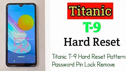 How To Titanic T-9 Hard Reset Pattern Password Pin Lock Removeঅল্প সময়ে মোবাইলে প্যাটার্ন  লক খুলবেন