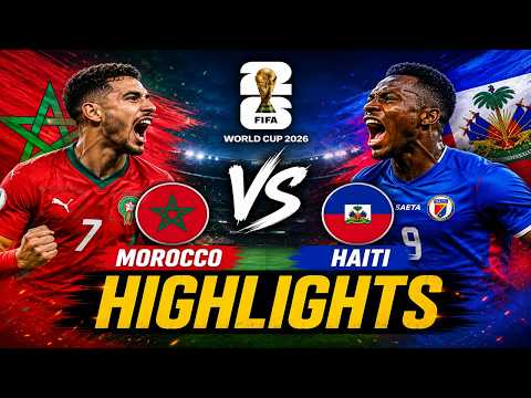 MOROCCO vs HAITI 🔥 FIFA World Cup 2026 Highlights | Crazy Goals & Match Moments!
