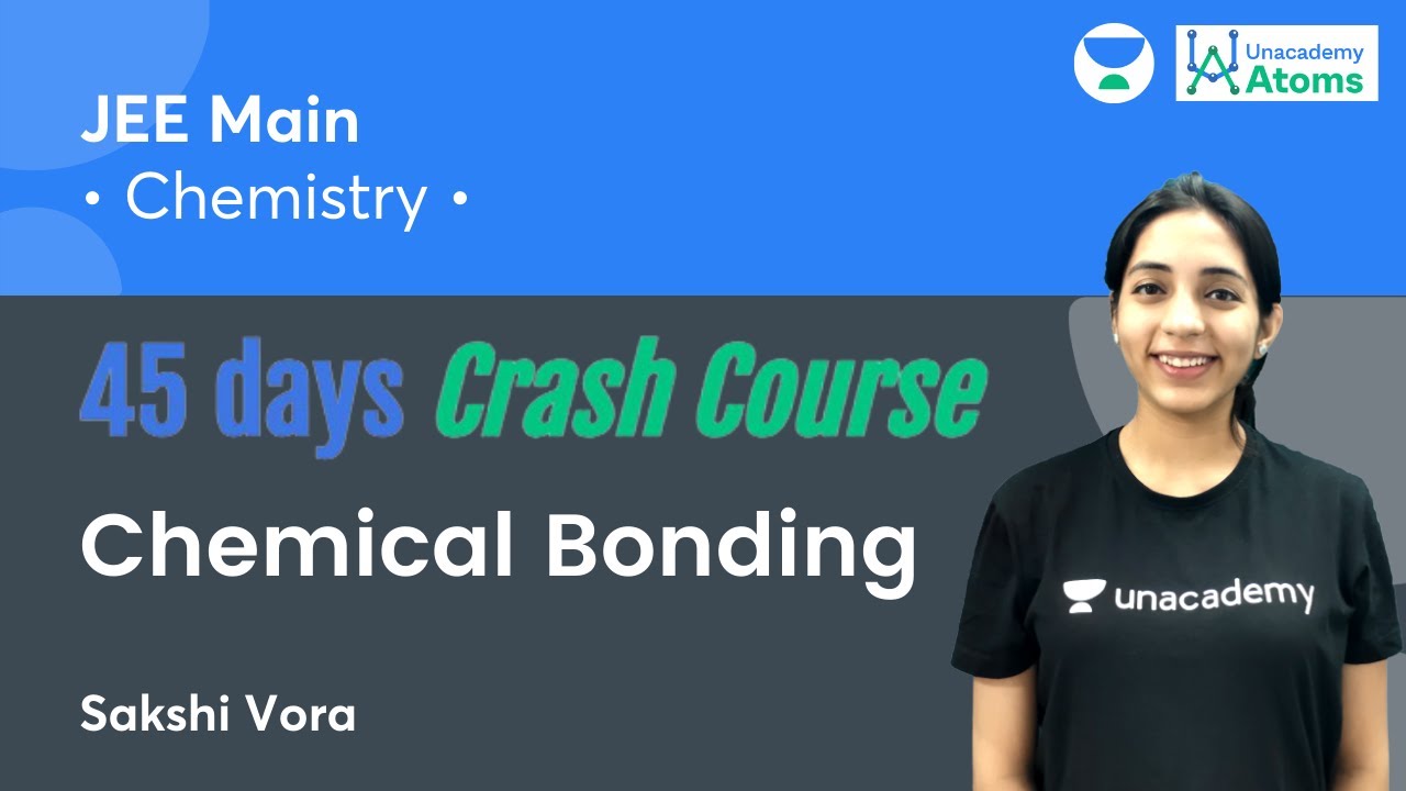 Chemical Bonding | 45 Days Crash Course | Unacademy Atoms | Sakshi Vora