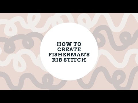 How To: Create Fisherman’s Rib Stitch