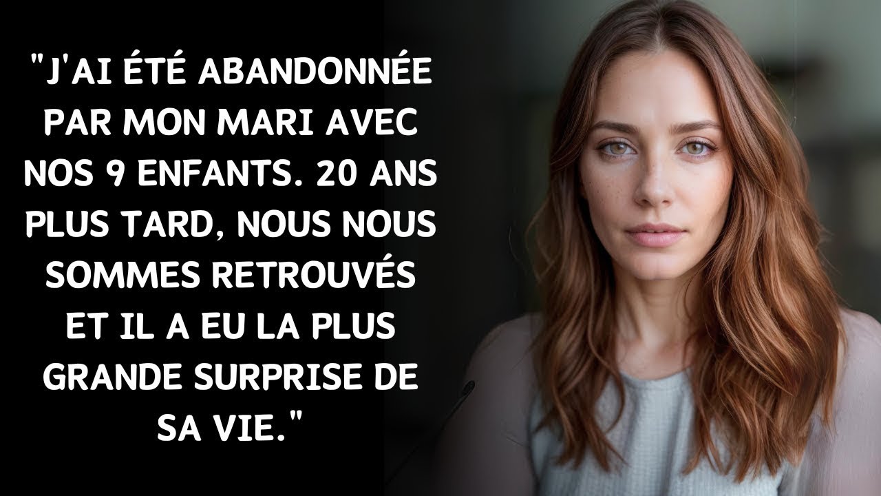 Elle a été abandonnée par son mari avec 9 enfants. 20 ans plus tard, ils se sont retrouvés et...