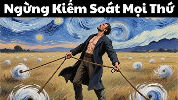 NGHỊCH LÝ: Càng Cố Kiểm Soát, Càng Thất Bại