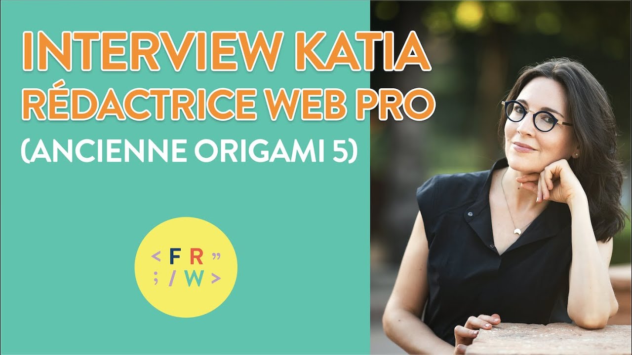 Interview Katia, Rédactrice Web FRW