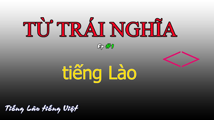 Từ trái nghĩa là gì cho ví dụ