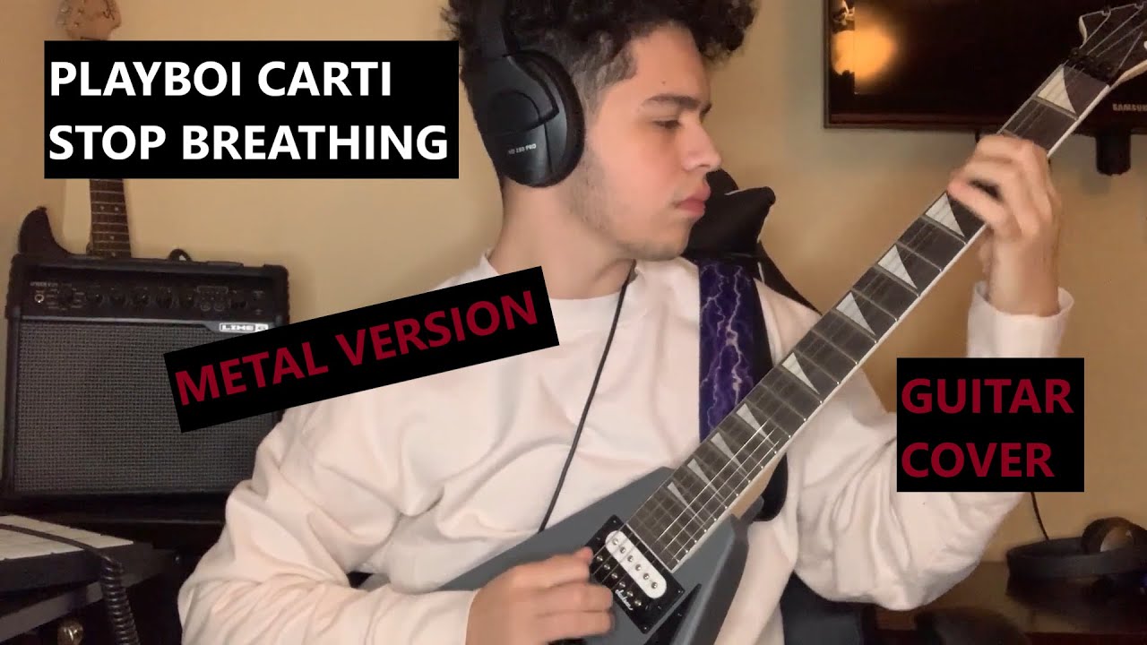 Playboi Carti - Stop Breathing Guitar Cover METAL VERSION / Rap Songs on Guitar