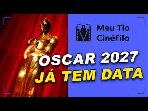 OSCAR 2027 JÁ TEM DATA CONFIRMADA - E O OSCAR 2028 TAMBÉM