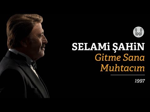 Selami Şahin - Gitme Sana Muhtacım (Official Audio)