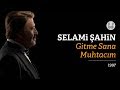 Selami ?ahin - Gitme Sana Muhtac?m (Official Audio)