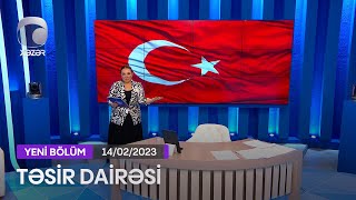 Təsir Dairəsi - 14.02.2023