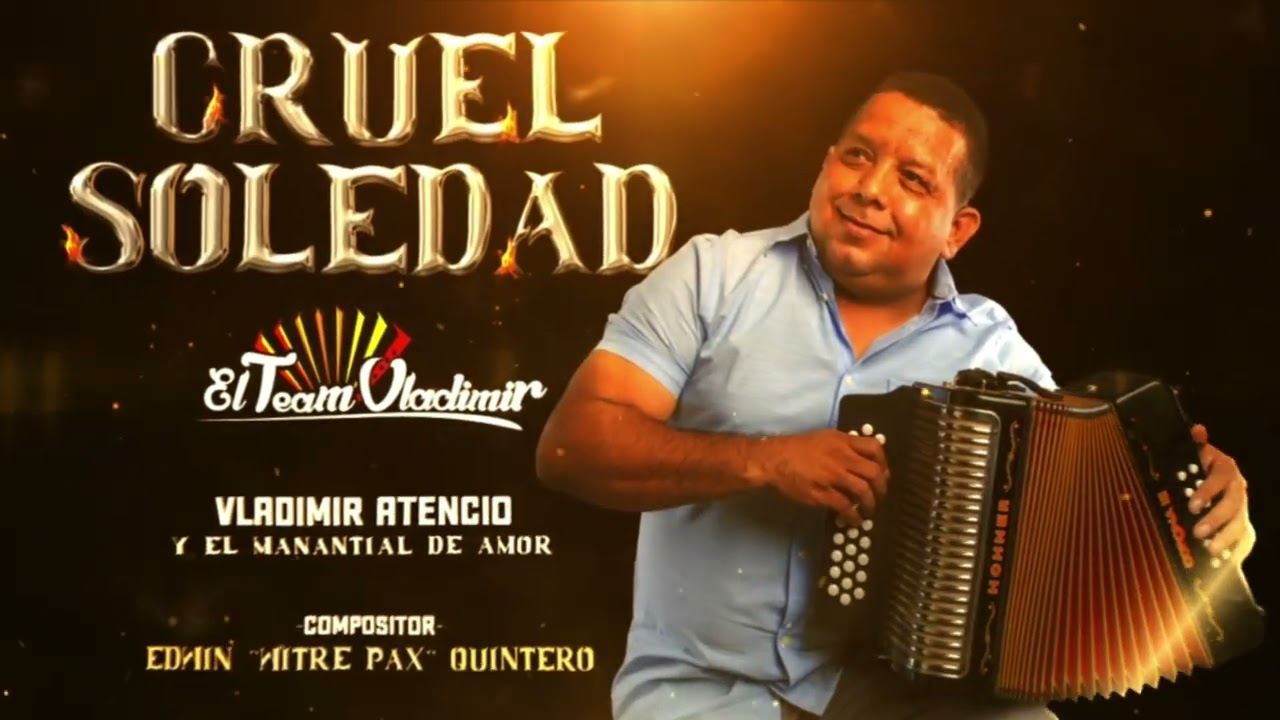 Смотреть «CRUEL SOLEDAD - VLADIMIR ATENCIO Y EL MANANTIAL DE AMOR» на YouTube Смотреть «CRUEL SOLEDAD - VLADIMIR ATENCIO Y EL MANANTIAL DE AMOR» на YouTube