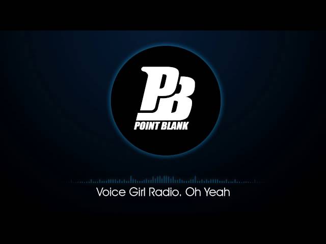 Sons Point Blank | Radio Voice Girl. Oh Yeah class=