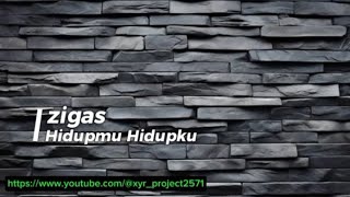 Zigas_hidupmu hidupku karaoke