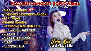 Sela Ovi  Biarku Sendiri  Beta Creative  Playlist Dangdut Koplo Viral Terbaru 2026 24 Jam Nonstop