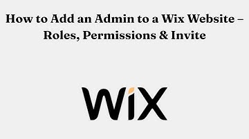 How to Add an Admin to a Wix Website – Roles, Permissions & Invite