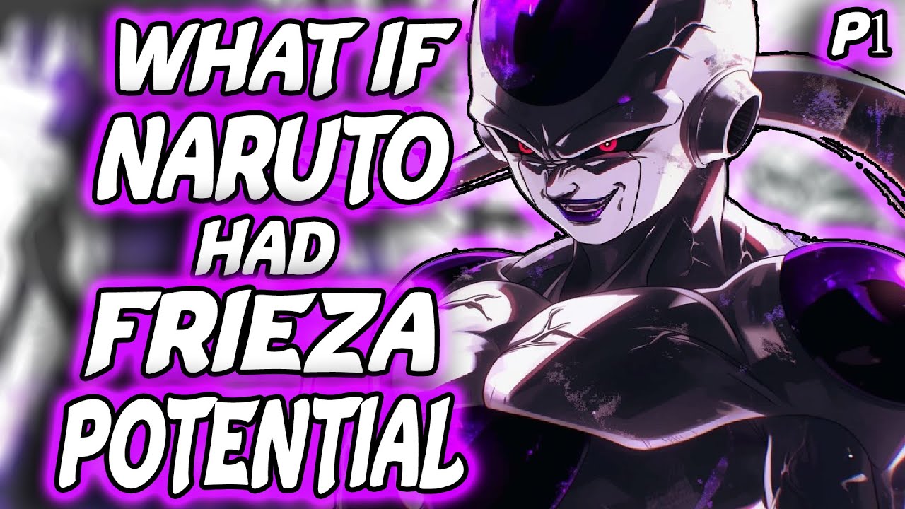 What if Naruto had Frieza’s Personality and Potential? | Part 1 👑🔥
