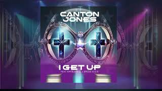 Canton Jones “I GET UP” featuring KIM BURRELL and EMCEE N.I.C.E.