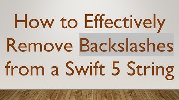 How to Effectively Remove Backslashes from a Swift 5 String