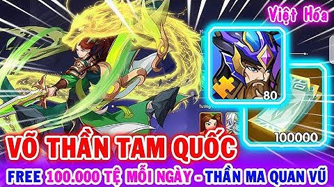 All 1792: Võ Thần Tam Quốc VH (X7Game) | Free 100.000¥ Mỗi Ngày - Hero Thần Ma Quan Vũ, ... [HEOVKT]