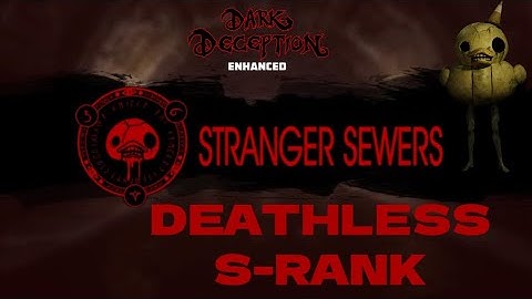 Dark Deception Stranger Sewers no death s-rank