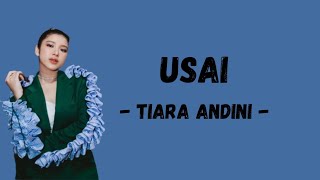 Usai - Tiara Andini (Vidio Lirik Lagu)Aku memang kehilangan kamu yang sangat kucintai.