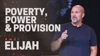 Elijah | Poverty, Power and Provision | Clayton King