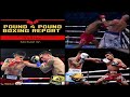 Pound 4 Pound Boxing Report #417 – When a Fight Lives Up to Expectations