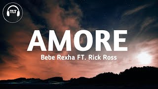 Bebe Rexha - Amore (Lyrics) ft. Rick Ross