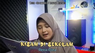 KISAH DI SEKOLAH - DEVIA ELINA | Writer  : Eko samuhudi  / Rosalina W #deviaelina #cover #song 