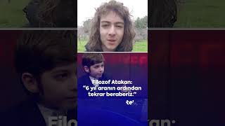 Filozof Atakan 6 Yıl Aranın Ardından Tekrar Beraberiz.