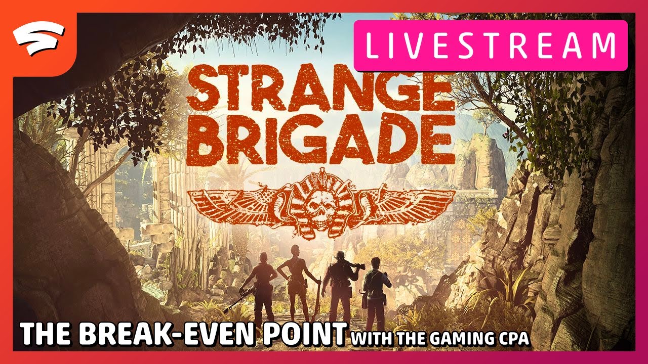 Strange Brigade | Live Stream | The Break-Even Point