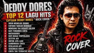 12 LAGU LEGEND DEDDY DORES - Lagu Lawas Aransemen Rock Terbaik Sepanjang Masa | LAGU KENANGAN