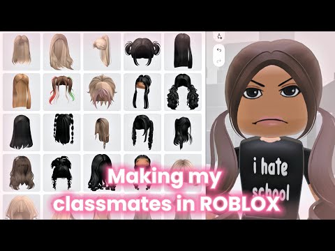 Making my Classmates in ROBLOX!!-🤩🤔🤭 *AGAIN*