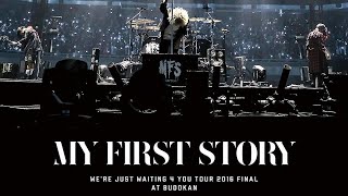 MY FIRST STORY We're Just Waiting 4 You Tour 2016 Final at BUDOKAN