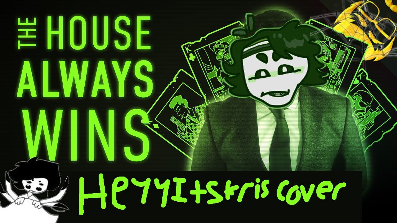 THE HOUSE ALWAYS WINS - HeyyItsKris Cover of 