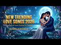New Trending Love Songs 2026 | Hindi Romantic Songs Collection | New Hindi Love Songs #viral