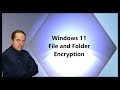 Windows 11 File and Folder Encryption Tutorial