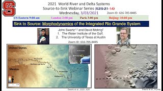 S2S21-14 S2S-Morphodynamics of the Integrated Rio Grande System (John Swartz, David Mohrig, 3/3/21)
