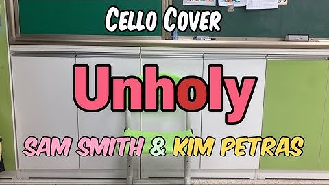 Unholy - Sam Smith, Kim Petras | Cello Cover